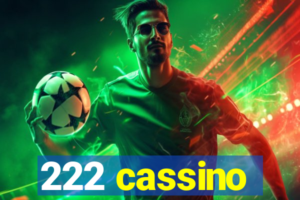 222 cassino